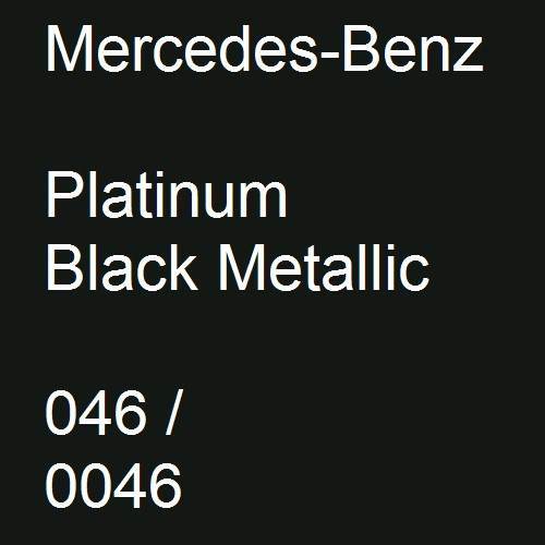 Mercedes-Benz, Platinum Black Metallic, 046 / 0046.